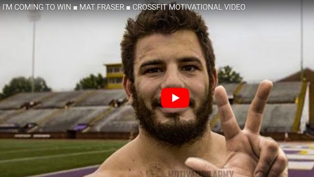I’M COMING TO WIN – MAT FRASER – CrossFit ®* MOTIVATIONAL !